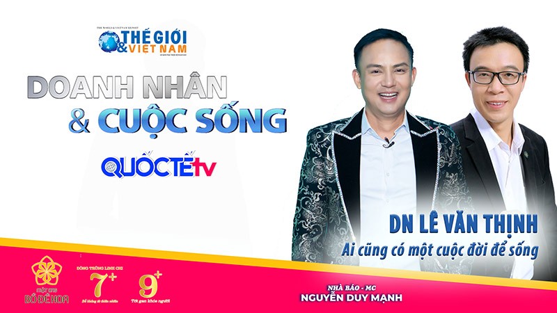 Doanh nhân và Cuộc sống số 23/2022 với Doanh nhân Lê Văn Thịnh