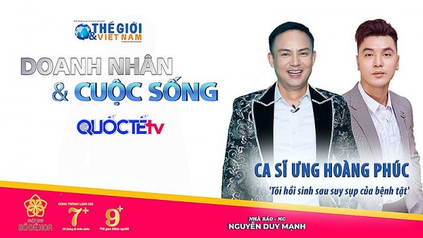 Doanh nhân và Cuộc sống số 25/2022 với ca sĩ Ưng Hoàng Phúc