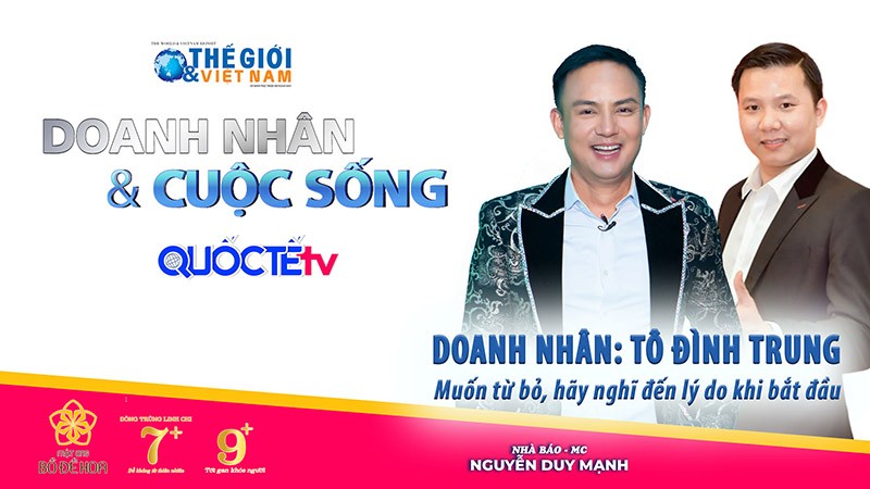 Doanh nhân và Cuộc sống số 51/2022 với Doanh nhân Tô Đình Trung