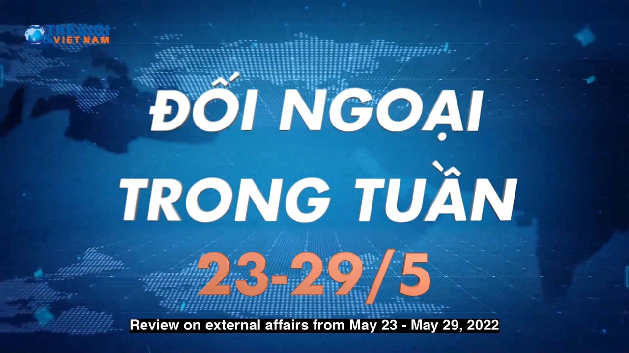 Đối ngoại Việt Nam từ ngày 23-29/5