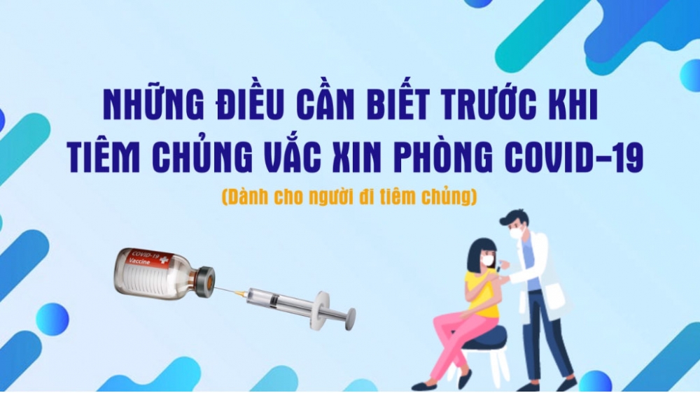 Những điều cần biết trước khi tiêm vaccine phòng Covid-19