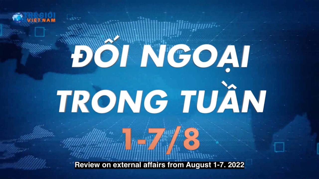 Đối ngoại Việt Nam từ ngày 1-7/8