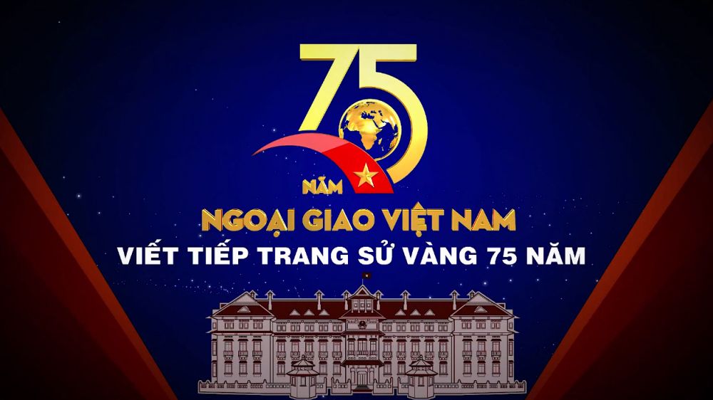 Phim tài liệu 75 năm Ngoại giao Việt Nam
