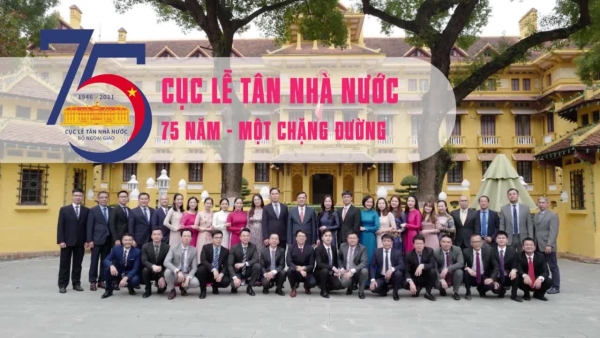 Cục Lễ tân Nhà nước - 75 năm một chặng đường