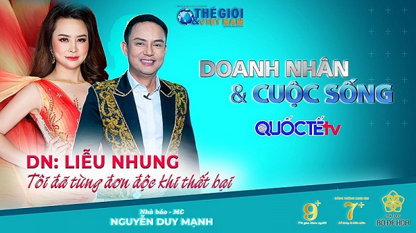 Doanh nhân và Cuộc sống số 04/2022 với Doanh nhân Liễu Nhung